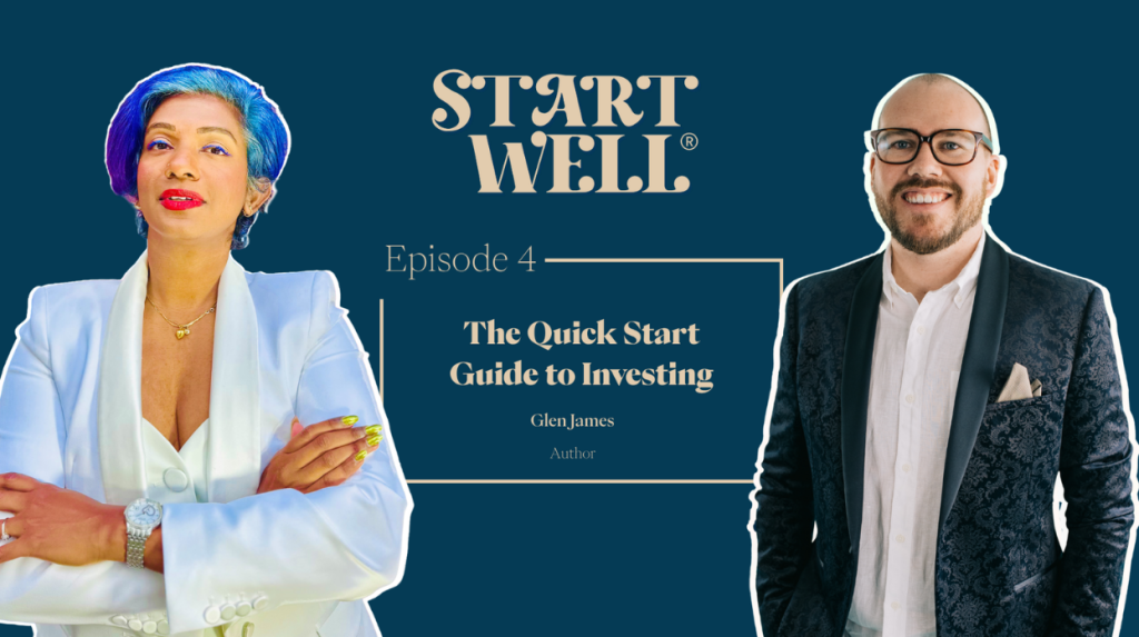 TWD - START WELL Episode 4 - The Quick-Start Guide to Investing Glen James